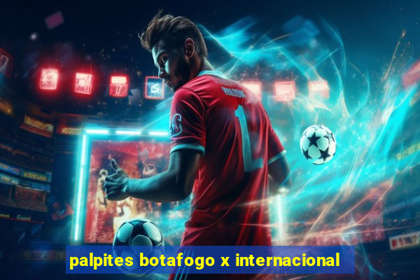 palpites botafogo x internacional